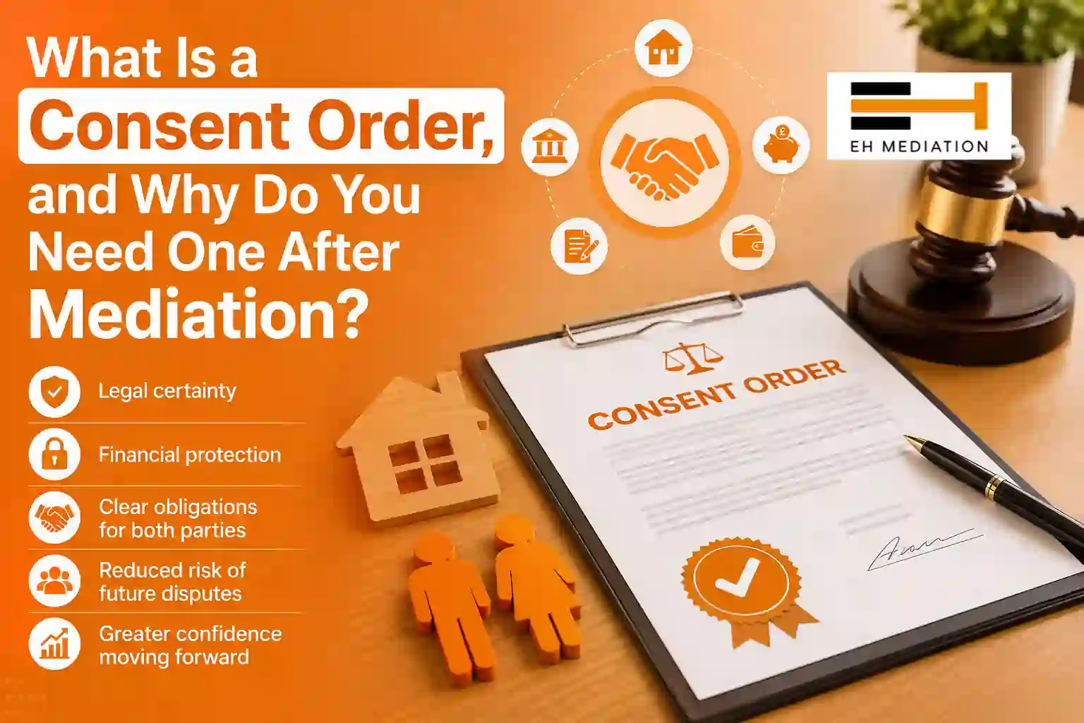 What Is a Consent Order, and Why Do You Need One After Mediation Hackney?